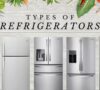 Different Types of Refrigerators